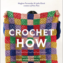 Load image into Gallery viewer, Crochet How by Meghan Fernandes and Lydia Gluck
